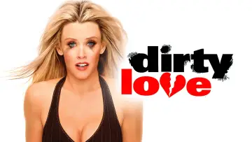 Zasłona do filmu "Dirty Love" #1092149