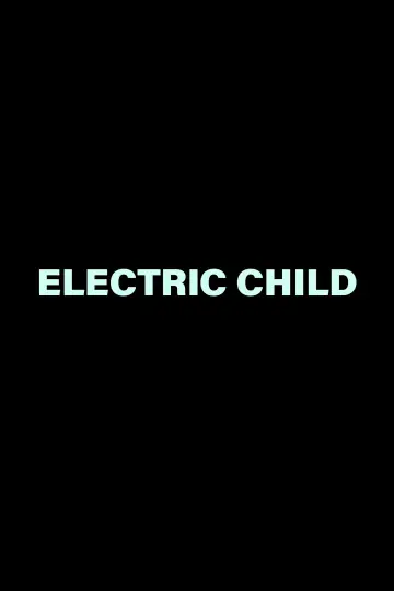 Plakat do filmu "Electric Child" #652560