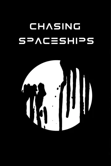 Chasing Spaceships plakat