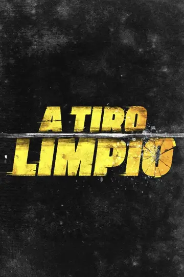 A tiro limpio plakat