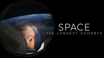 Zasłona do filmu "Space: The Longest Goodbye" #700590