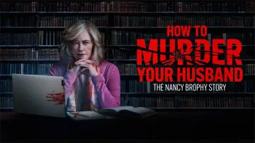 Zasłona do filmu "How to Murder Your Husband: The Nancy Brophy Story" #1121690