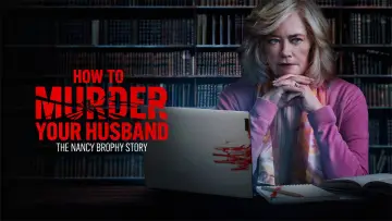 Zasłona do filmu "How to Murder Your Husband: The Nancy Brophy Story" #1121691