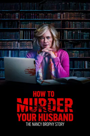 How to Murder Your Husband: The Nancy Brophy Story