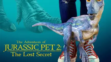 Zasłona do filmu "The Adventures of Jurassic Pet 2: The Lost Secret" #1067297