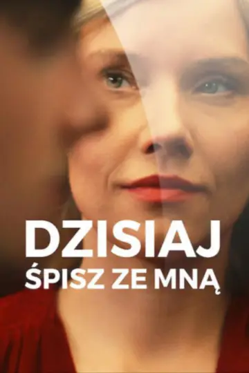Dzisiaj śpisz ze mną