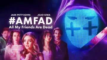 Zasłona do filmu "#AMFAD: All My Friends Are Dead" #806028