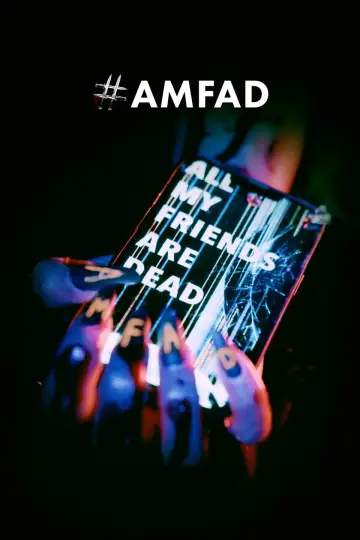 Plakat do filmu "#AMFAD: All My Friends Are Dead" #806039