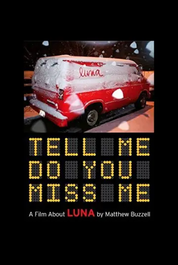 Plakat do filmu "Tell Me Do You Miss Me: A Film About Luna" #1145195