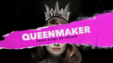 Zasłona do filmu "Queenmaker: Przez blogi do gwiazd" #1850759