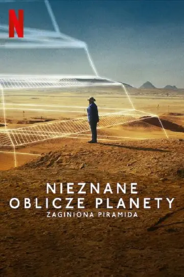 Nieznane oblicze planety: Zaginiona piramida