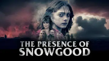 Zasłona do filmu "The Presence of Snowgood" #1143545