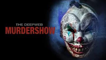 Zasłona do filmu "The Deep Web: Murdershow" #979007