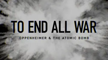 Zasłona do filmu "To End All War: Oppenheimer & the Atomic Bomb" #125085