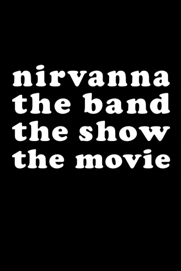 Plakat do filmu "Nirvanna the Band the Show the Movie" #532909
