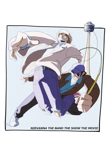 Plakat do filmu "Nirvanna the Band the Show the Movie" #816667