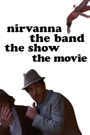 Plakat do filmu "Nirvanna the Band the Show the Movie" #816669