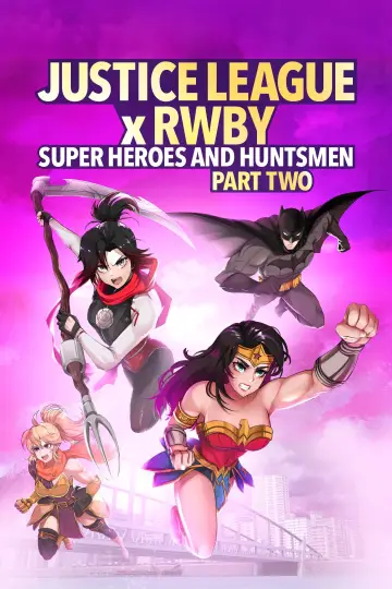 Liga Sprawiedliwości x RWBY: Superbohaterowie i Łowcy, cz. 2