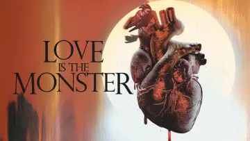 Zasłona do filmu "Love Is the Monster" #975960