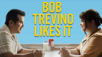Zasłona do filmu "Bob Trevino Likes It" #623257