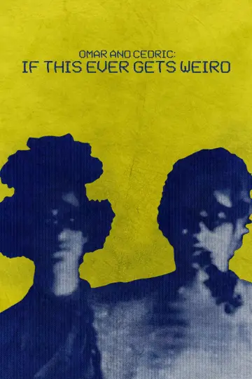 Omar and Cedric: If This Ever Gets Weird