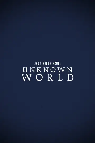 Jack Hodgkinson: Unknown World