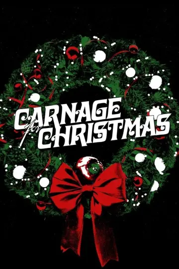 Plakat do filmu "Carnage for Christmas" #740956