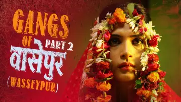 Zasłona do filmu "गैंग्स ऑफ़ वास्सेपुर पार्ट - २" #893685