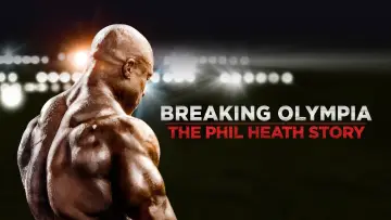 Zasłona do filmu "Breaking Olympia: The Phil Heath Story" #1078166