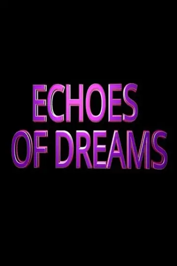 Plakat do filmu "Echoes of Dreams" #199463