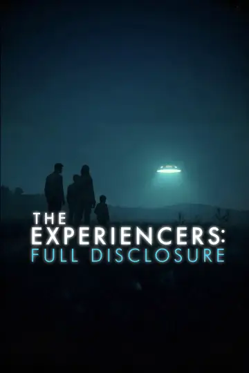 The Experiencers: Full Disclosure