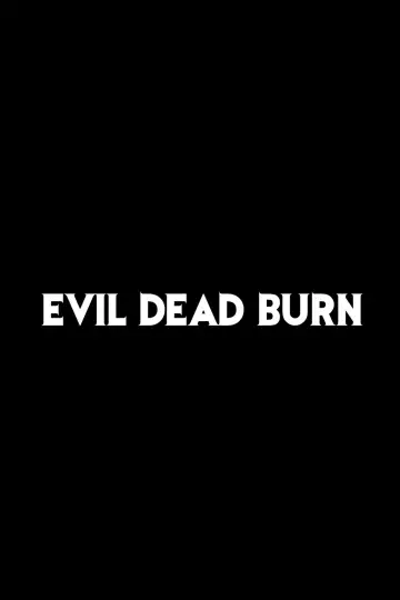 Plakat do filmu "Evil Dead Burn" #591403
