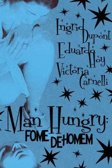 Plakat do filmu "Man Hungry: Fome De Homem" #312193