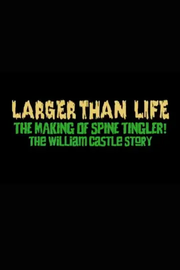 Larger Than Life: The Making of 