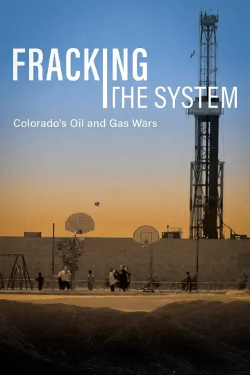 Plakat do filmu "Fracking the System: Colorado