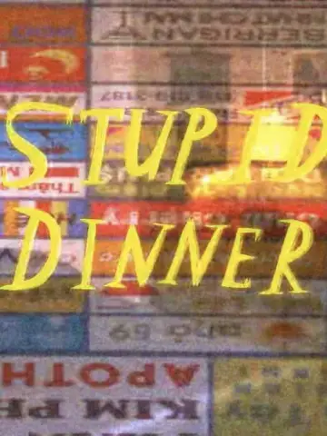 Stupid Dinner