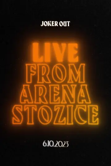 Joker Out - Live from Arena Stožice