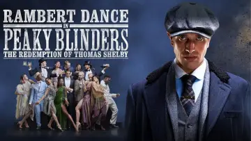 Zasłona do filmu "Peaky Blinders: Rambert’s The Redemption of Thomas Shelby" #1514925