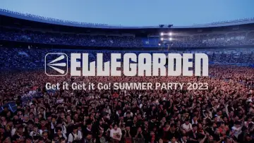 Zasłona do filmu "ELLEGARDEN「Get it Get it Go! SUMMER PARTY 2023」" #200070