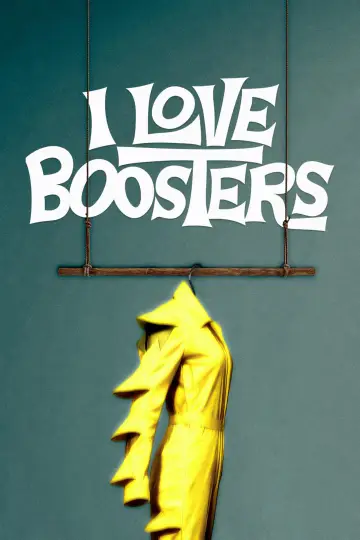 Plakat do filmu "I Love Boosters" #1179811