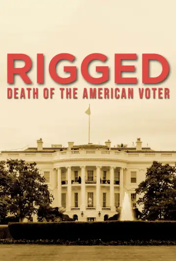 Plakat do filmu "RIGGED: Death of the American Voter" #762651