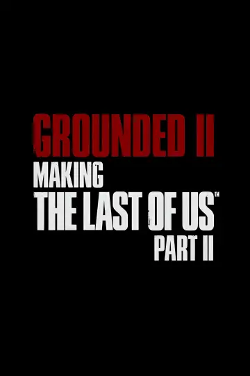 Plakat do filmu "Grounded II: Making The Last of Us Part II" #195156