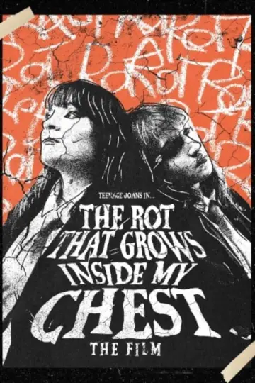 Plakat do filmu "The Rot That Grows Inside My Chest (The Film)" #191547