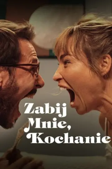Plakat do filmu "Zabij mnie, kochanie" #368227