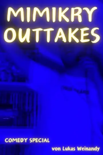 Plakat do filmu "Lukas Weinandy: The Mimikry Outtakes" #491098