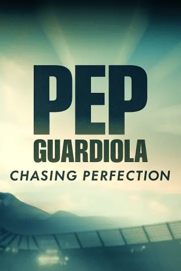 Plakat do filmu "Pep Guardiola: Chasing Perfection" #197284