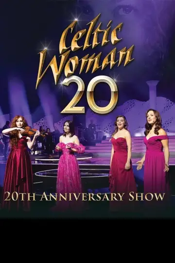 Celtic Woman: 20th Anniversary Show