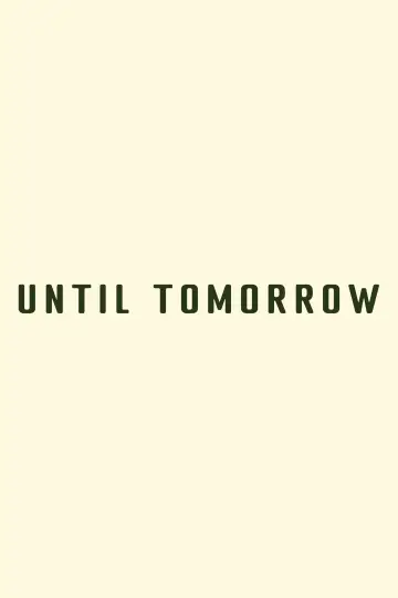 Until Tomorrow