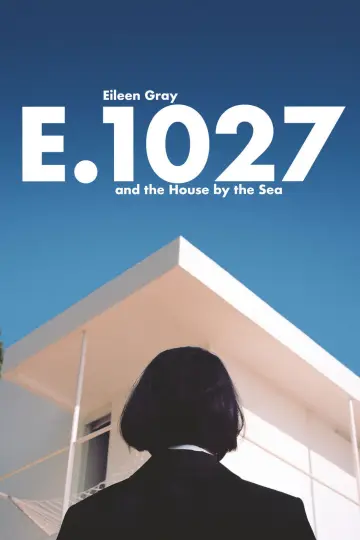 Plakat do filmu "E.1027: Eileen Gray et la maison au bord de la mer" #730266