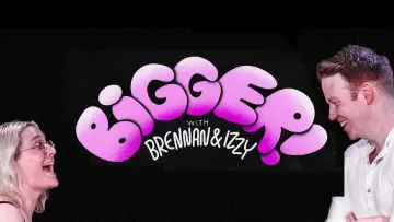 Zasłona do filmu "Bigger! With Brennan and Izzy" #943576